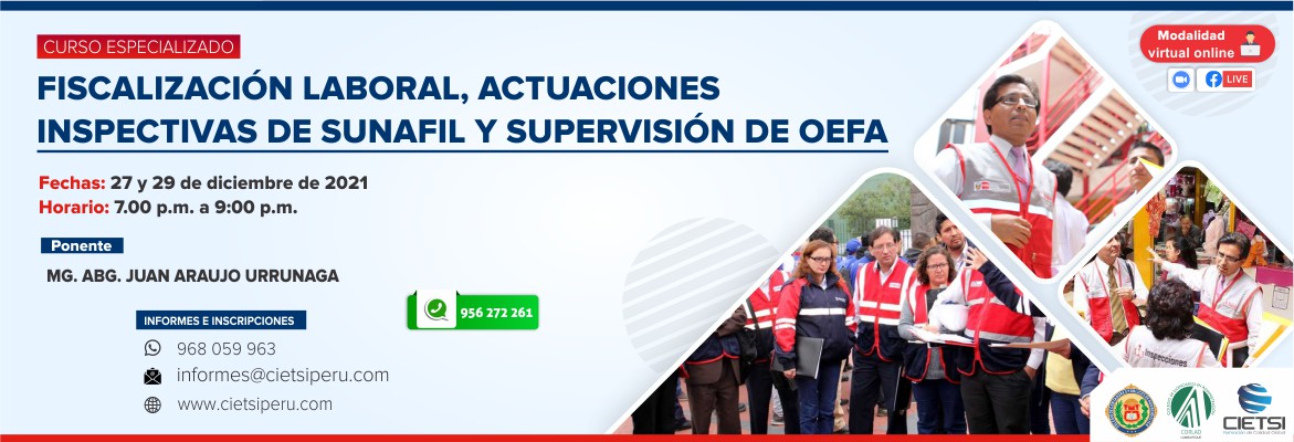 curso especializado fiscalizaciOn laboral  actuaciones inspectivas de sunafil y supervisiOn de oefa 2021